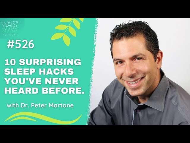 10 surprising sleep hacks you've never heard before. - with Dr. Peter Martone | WA Podcast