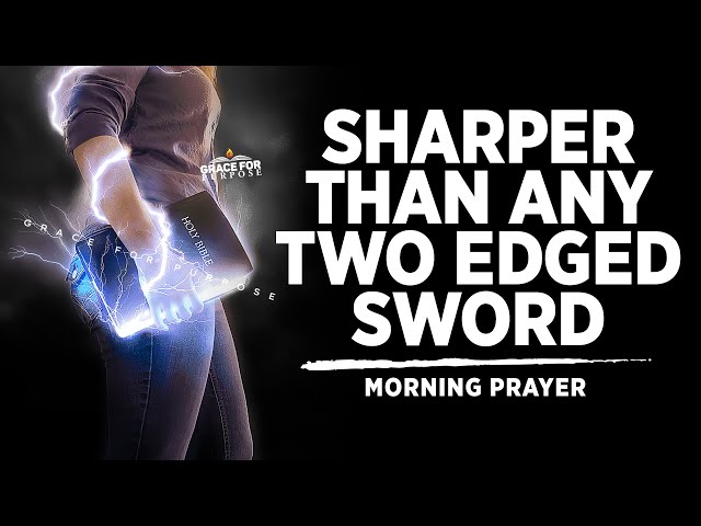 The Word Of God Is Your Weapon Against The Enemy | A Blessed Morning Prayer To Start Your Day