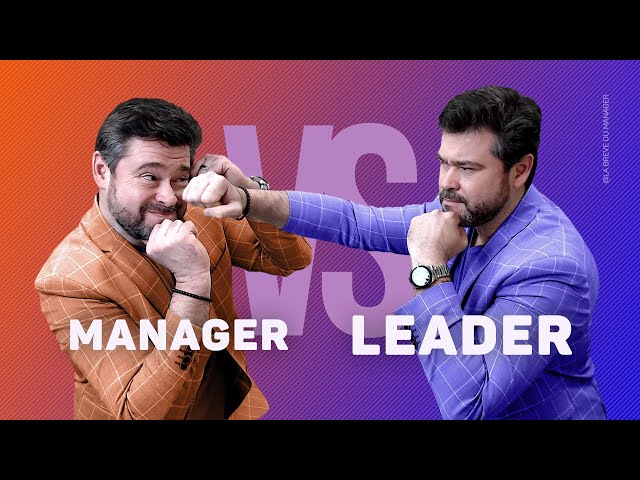 7 Différences entre un MANAGER et un LEADER