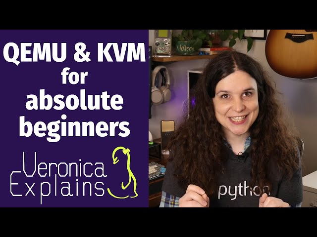 QEMU/KVM for absolute beginners