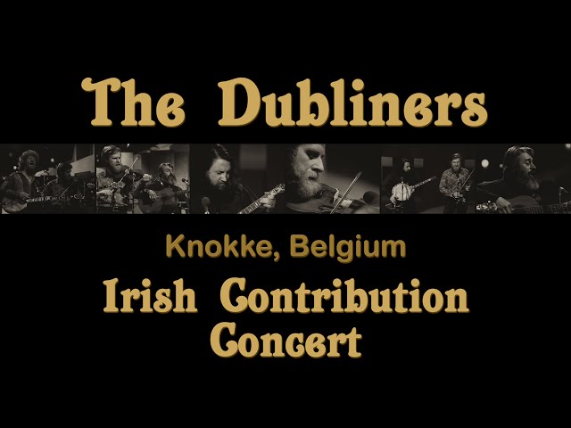 The Dubliners - Live at Knokke, Belgium | FULL CONCERT