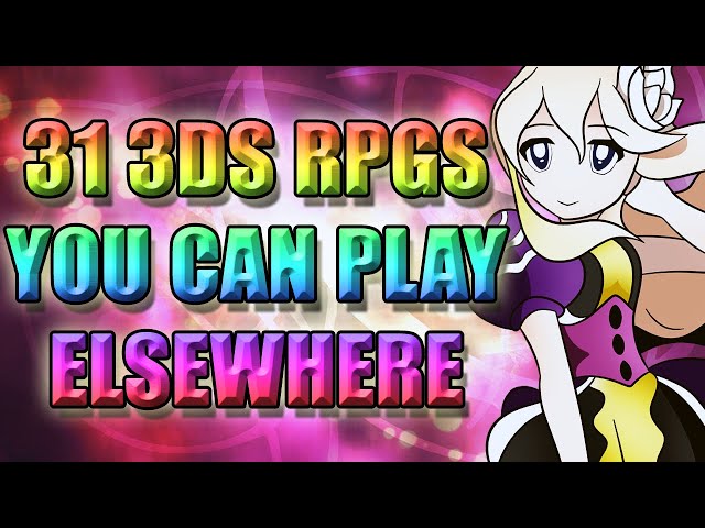 3DS RPGs You Can Play Elsewhere - Lets Look At Them All!!