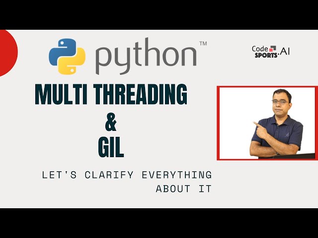 Python Threads - MultiThreading in Python and Python GIL - Python MultiProcessing
