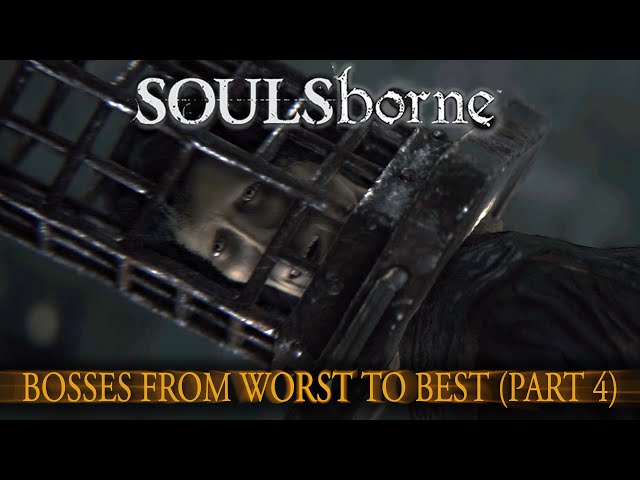 Ranking the Soulsborne Bosses from Worst to Best, Part Four - 125-101!