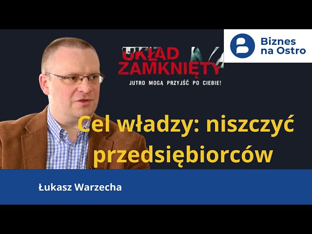Nieprawdopodobny plan! UKŁAD ZAMKNIĘTY powraca i zagraża polskim firmom | Łukasz Warzecha