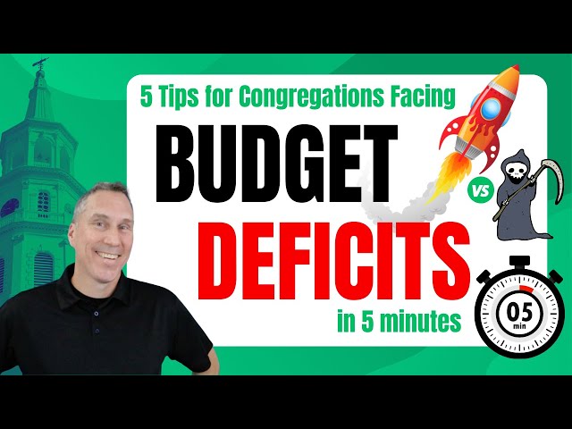5 Tips for Congregations Facing Budget Deficits (in 5 Minutes)