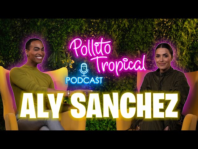 Por que tanta POLEMICA con Aly Sanchez - Podcast - Pollito Tropical