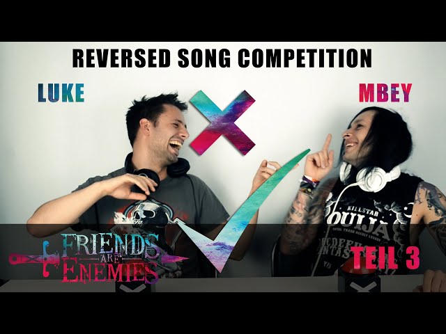 FRIENDS ARE ENEMIES Part 3 (REVERSED SONG COMPETITION) - LUKE VS. MBEY (BY FRIEND OR ENEMY)
