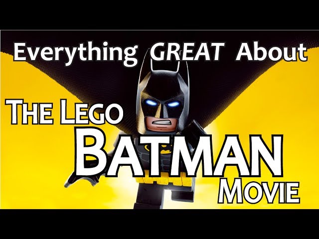 Everything GREAT About The Lego Batman Movie!