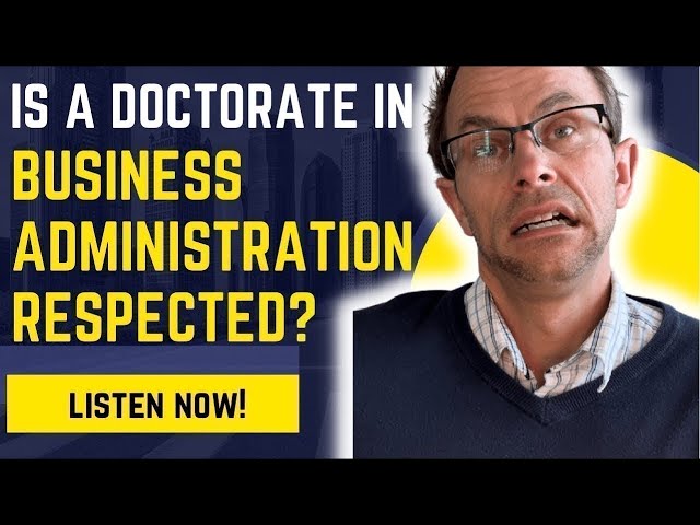 Is A DBA (doctorate In Business Administration) Worth The Cost?