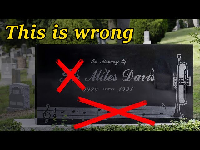 What's wrong with Miles Davis' gravestone? (2 things)