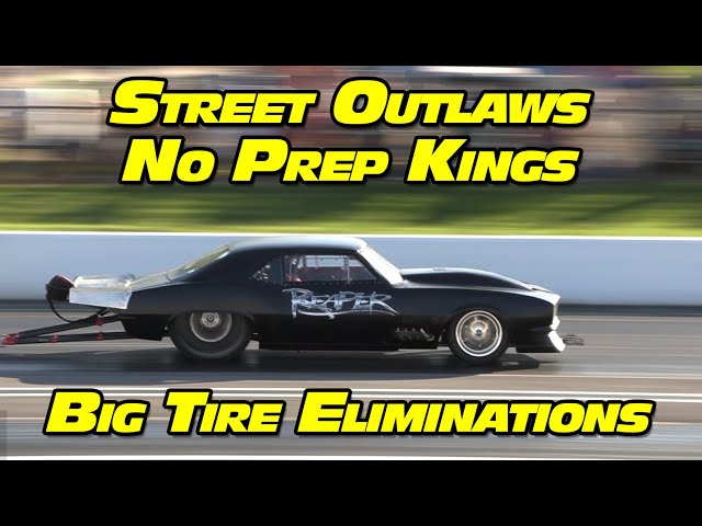 Street Outlaws No Prep Kings Big Tire Eliminations at National Trail Raceway 2022