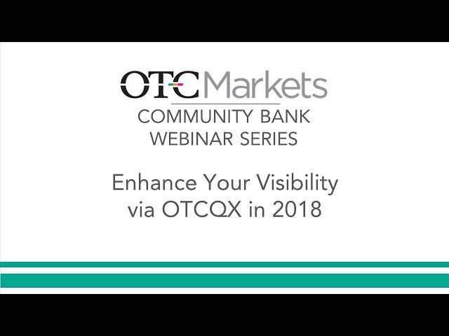 Enhance your visibility via OTCQX in 2018