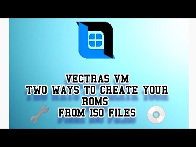 VECTRAS VM two ways to create and install rom from ISO image