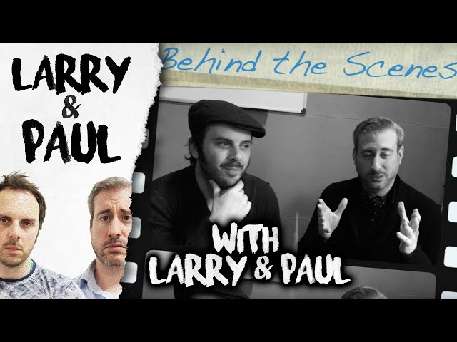 Behind The Scenes with Larry & Paul