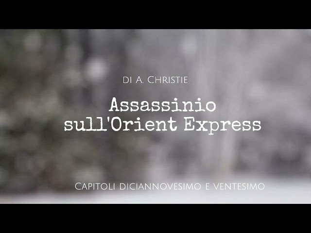 Assassinio sull'Orient Express di Agatha Christie - Capitoli 19-20