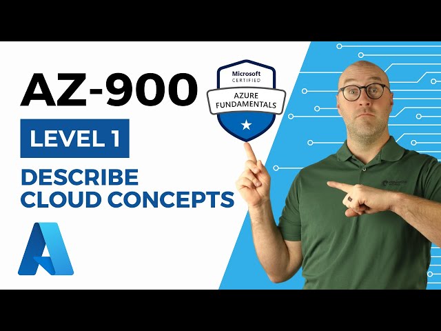 Describe Cloud Concepts: AZ-900 Azure Fundamentals Certification Exam Preparation