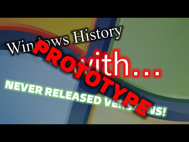 (READ DESC!!!) Windows History with Never Released Versions (PROTOTYPE)