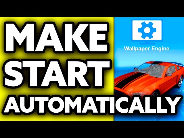 How To Make Wallpaper Engine Start Automatically [Very EASY!]