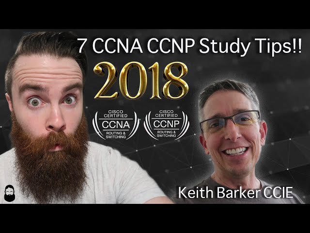 7 CCNA CCNP Study Tips for the New Year - 2018!! w/ Keith Barker CCIE