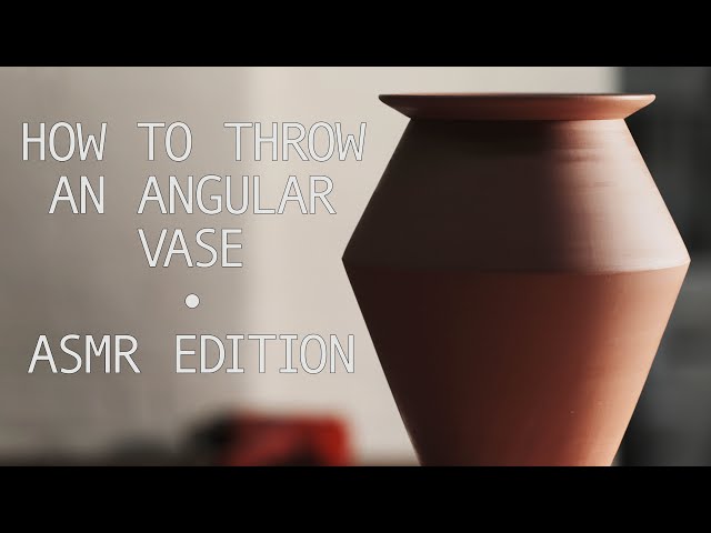 Throwing a Particularly Angular Vase — ASMR Edition