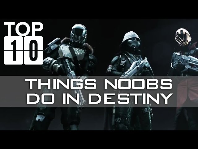 TOP TEN: Things Noobs Do In Destiny!! Funny Destiny Bloopers, Fails, And More! (Hilarious!)
