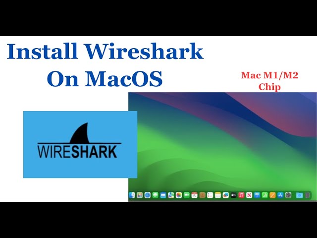 Install Wireshark on MacOS M1/M2 | Wireshark on Mac (2024)
