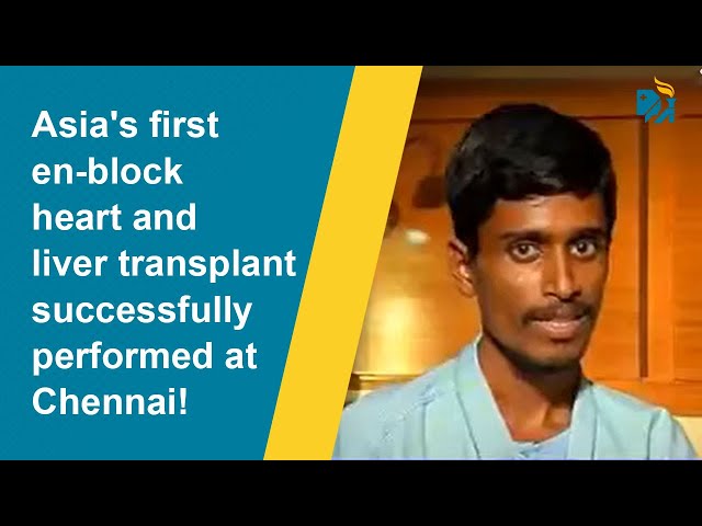 Asia's first en-block heart and liver transplant successfully performed at Chennai!