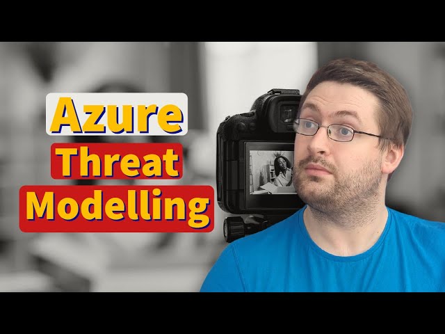 How I Would Run a Threat Modelling Session For an Azure Architecture