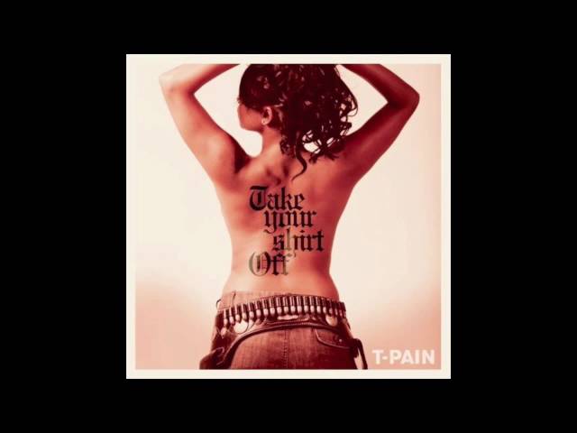 [Instrumental] Take Your Shirt Off - T-Pain (Official HQ)