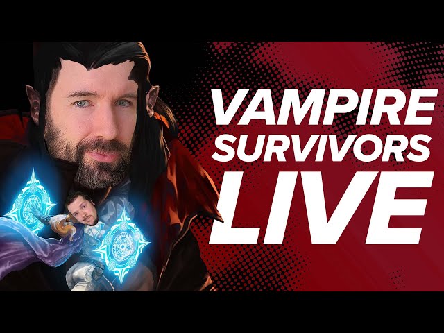 VAMPIRE SURVIVORS LIVE! Andy Teaches Mike How to Not Suck