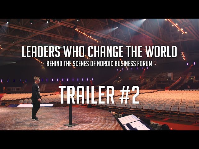 Trailer 2: Leaders Who Change the World - Behind the Scenes of Nordic Business Forum