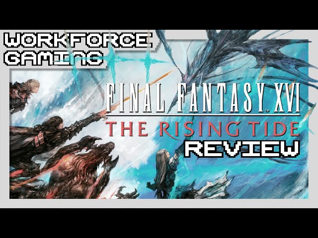 Final Fantasy 16 DLC The Rising Tide Review