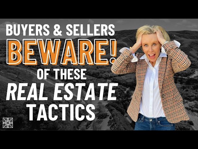 Real Estate Tactics to Avoid!! BEWARE!!