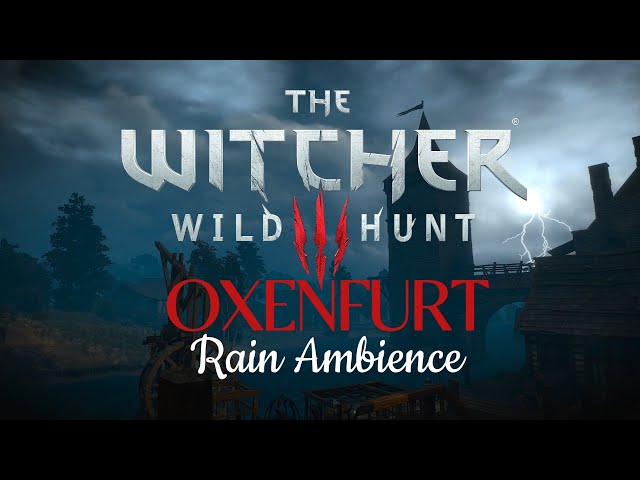 Witcher 3 - Oxenfurt - Rain Ambience & Music