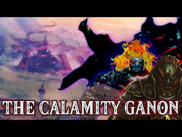 Zelda Breath of The Wild Theory: The Calamity Ganon