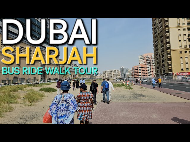 2:30pm UAE Explore: DUBAI Al Rashidiya CMBS to SHARJAH Al Qasimia via Sahara Mall (4.28.24: 4K-UHD)