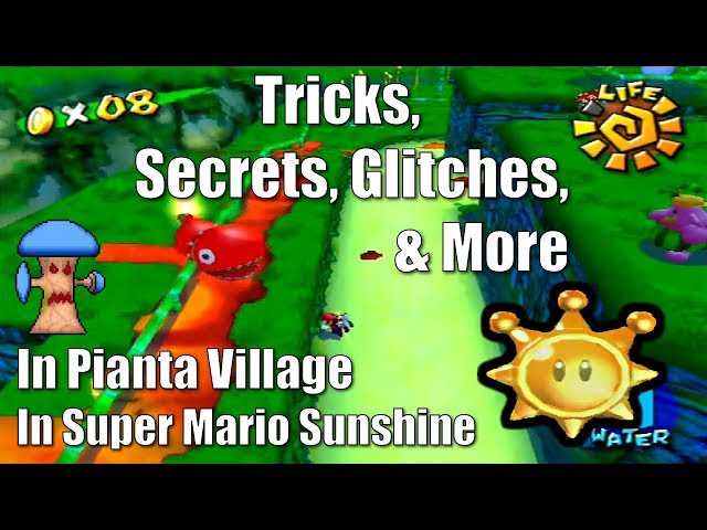 Tricks, Secrets, Glitches, & More in Pianta Village in Super Mario Sunshine