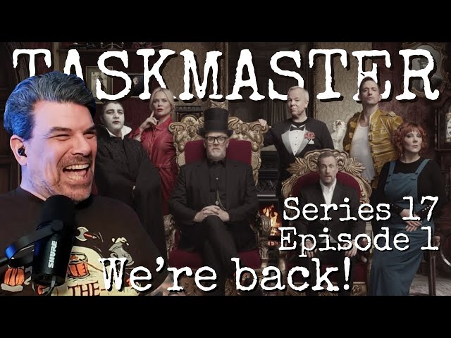 TASKMASTER Series 17 Episode 1 Reaction - "Grappling with my life."