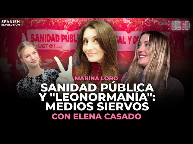 HECD, con Marina Lobo #329. LEONOR-MANÍA y sanidad pública, con Elena Casado