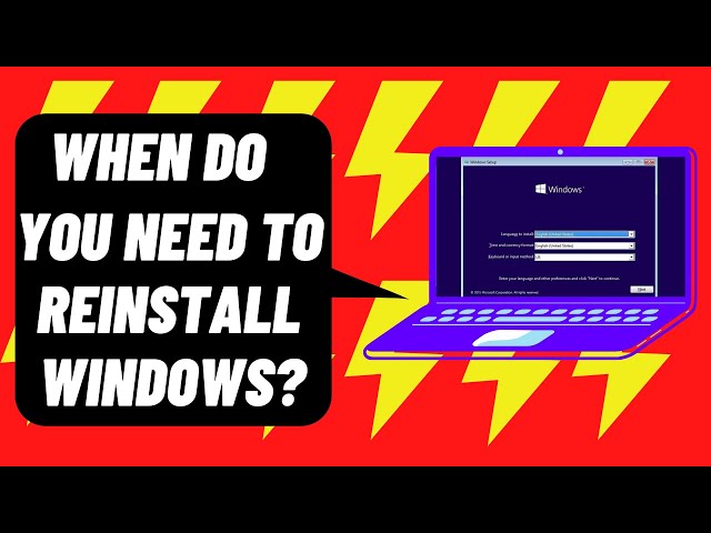 When Do I Need To Reinstall Windows?