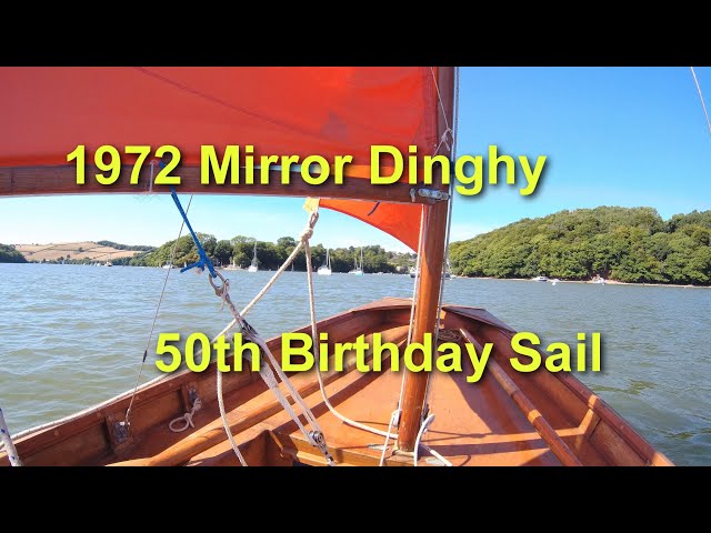1972 Mirror Dinghy enjoys it's 50th Birthday Outing -  SJCam SJ9 Strike Camera 4K test