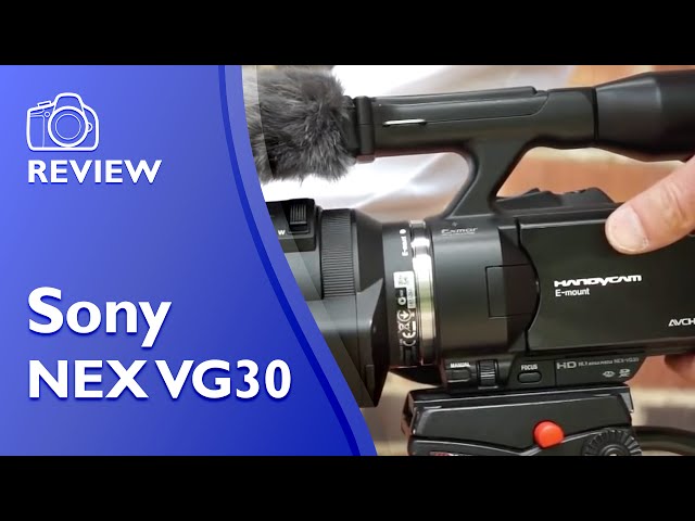 Sony NEX VG30 Hands On Review