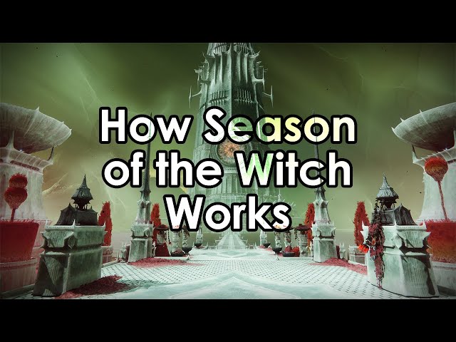 Destiny 2: How Season of the Witch Works (Guide/Tutorial)