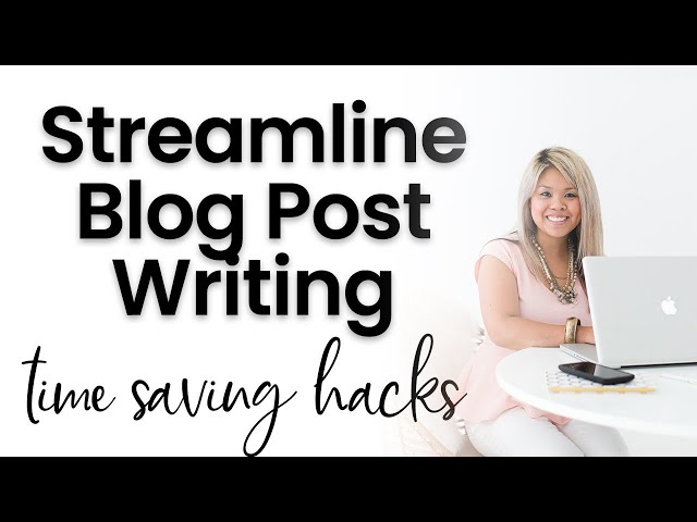 Streamlining Blog Content Creation Processes | How I Write Blog Posts Fast