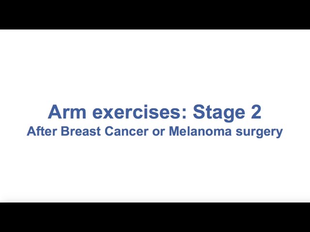 Arm exercises Stage 2: After Breast Cancer or Melanoma surgery