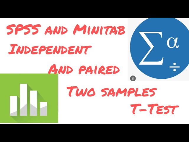 06. SPSS and Minitab - Independent and Paired Two Samples T-Tests with interpretation #minitab #spss