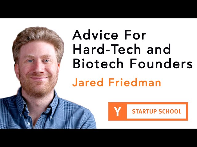 Jared Friedman - Advice for Hard-tech and Biotech Founders