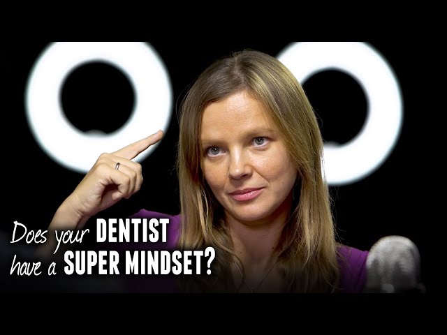 Does your dentist have a super mindset