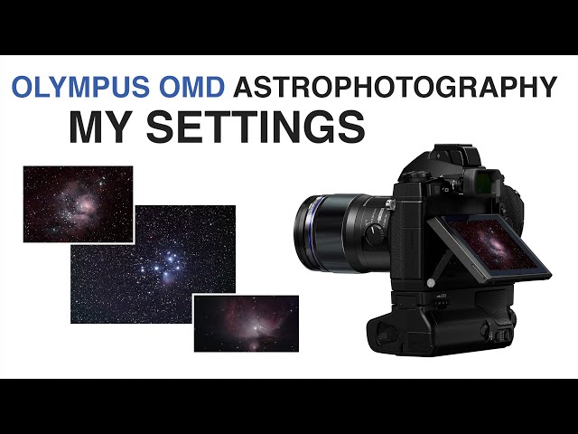 My Olympus OMD Settings for Astrophotography for Lowest Noise